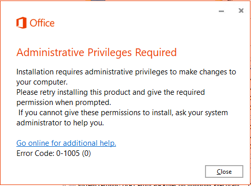 Administrative Privileges Required' When Installing Office 365 Click-To-Run  as Administrator